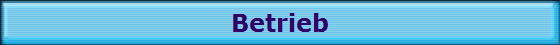 Betrieb